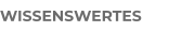 WISSENSWERTES
